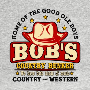 Bob's country Bunker T-Shirt